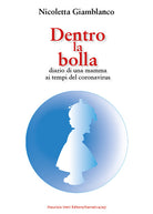 Cover of Dentro la bolla. Diario di una mamma ai tempi del coronavirus