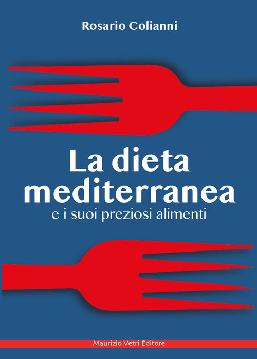 Cover of dieta mediterranea e i suoi preziosi alimenti