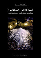 Cover of Signùri di li fasci. Storia di una tradizione secolare
