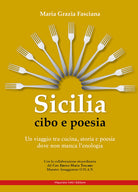 Cover of Sicilia cibo e poesia. Un viaggio tra cucina, storia e poesia dove non manca l'enologia