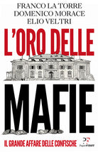 Cover of oro delle mafie. Il grande affare delle confische