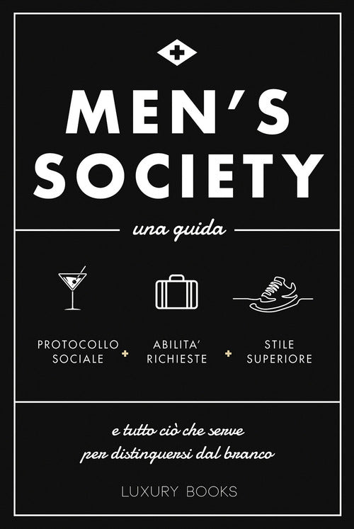 Cover of Men's society. Una guida e tutto ciò che serve per distinguersi dal branco