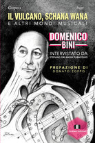 Cover of vulcano, Schana Wana e altri mondi musicali. Domenico Bini intervistato da Stefano Orlando Puracchio