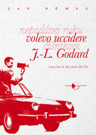 Cover of Volevo uccidere J.-L. Godard