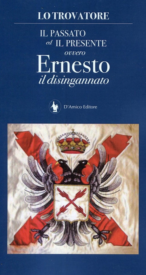 Cover of Il passato ed il presente ovvero Ernesto il disingannato