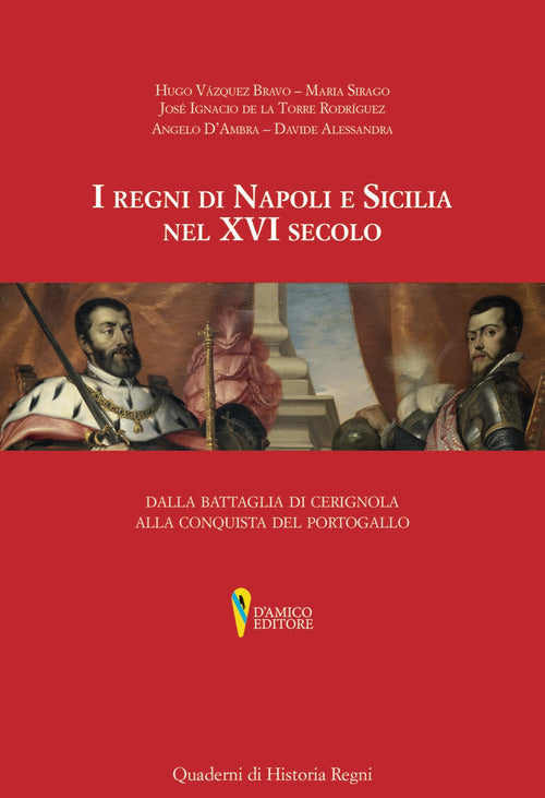 Cover of regni di Napoli e Sicilia nel XVI secolo. Dalla battaglia di Cerignola alla conquista del Portogallo