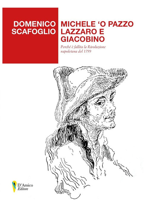 Cover of Michele 'o Pazzo lazzaro e giacobino. Perché è fallita la Rivoluzione napoletana del 1799