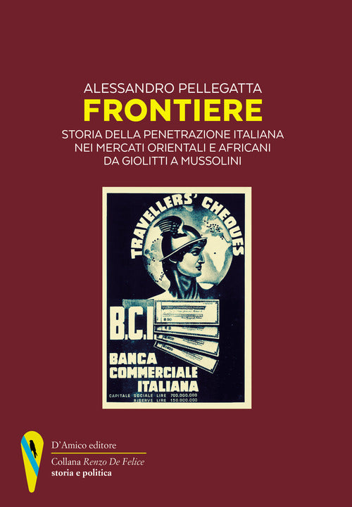 Cover of Frontiere. Storia della penetrazione italiana nei mercati orientali e africani da Giolitti a Mussolini