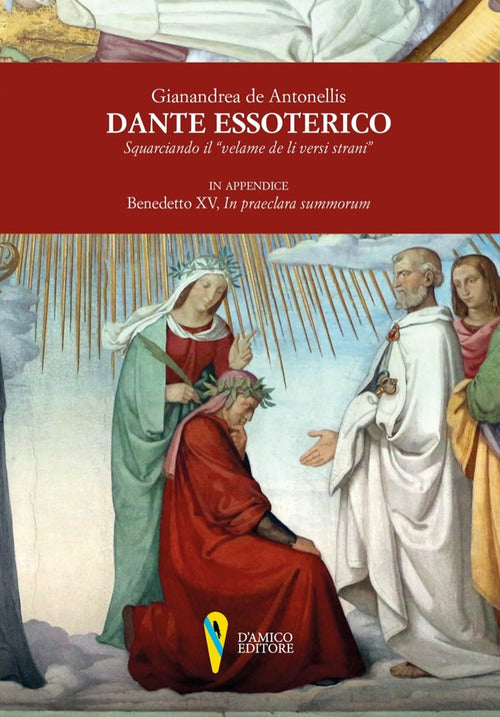 Cover of Dante essoterico. Squarciando il «velame de li versi strani». In appendice: Benedetto XV, «In praeclara summorum»