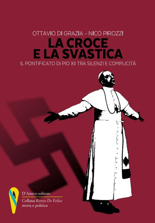 Cover of croce e la svastica. Il pontificato di Pio XII tra silenzi e complicità