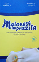 Cover of Maionese impazzita. Comunicazione pubblica e istituzionale, istruzioni per l'uso
