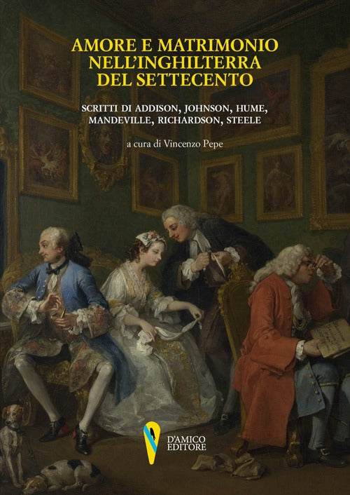 Cover of Amore e matrimonio nell'Inghilterra del Settecento. Scritti di Addison, Johnson, Hume, Mandeville, Richardson, Steele