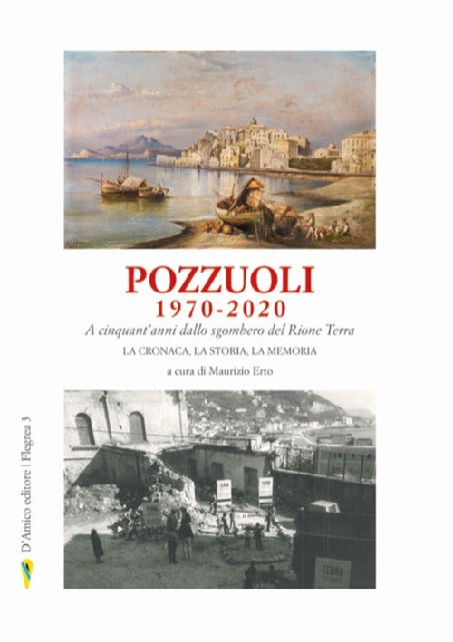 Cover of Pozzuoli 1970-2020. A cinquant'anni dallo sgombero del Rione Terra. La cronaca, la storia, la memoria