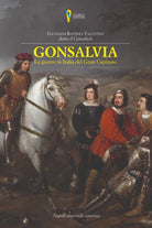 Cover of Gonsalvia. Le guerre in Italia del Gran Capitano