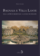 Cover of Bagnaia e Villa Lante. Dal castrum medievale a luogo di delizie