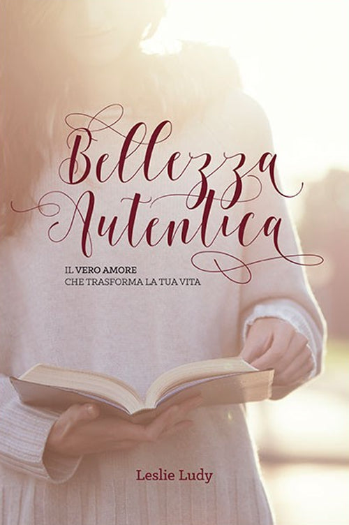 Cover of Bellezza autentica. Il vero amore che trasforma la tua vita