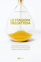 Cover of stagioni dell'attesa. Aspettare fiduciosamente i tempi di Dio anche quando i sogni sembrano sfumare
