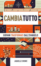 Cover of Cambia tutto. Giovani trasformati dall’Evangelo