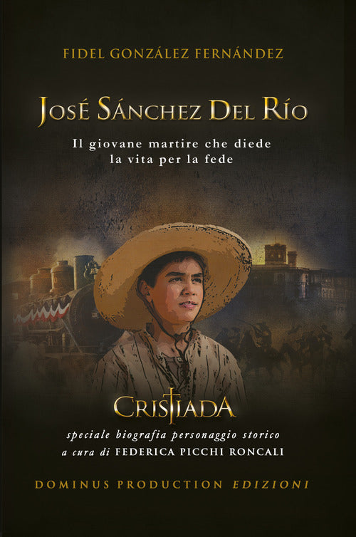 Cover of José Sánchez del Río. Il giovane martire che diede la vita per la fede