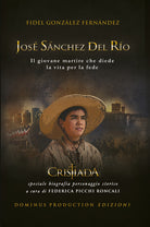 Cover of José Sánchez del Río. Il giovane martire che diede la vita per la fede