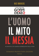 Cover of uomo, il mito, il messia. In risposta al più grande interrogativo della storia
