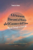 Cover of scienziati davanti al mistero del cosmo e dell'uomo. Piccoli dialoghi su grandi temi