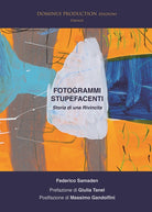 Cover of Fotogrammi stupefacenti. Storia di una rivincita