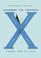 Cover of Collaborare con l'inevitabile. I conflitti, strade per crescere