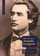 Cover of Amando in segreto. Testo romeno a fronte