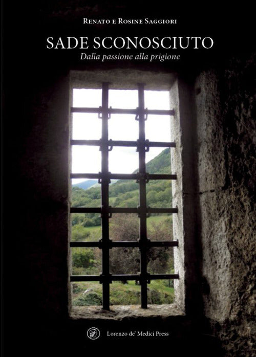 Cover of Sade sconosciuto. Dalla passione alla prigione