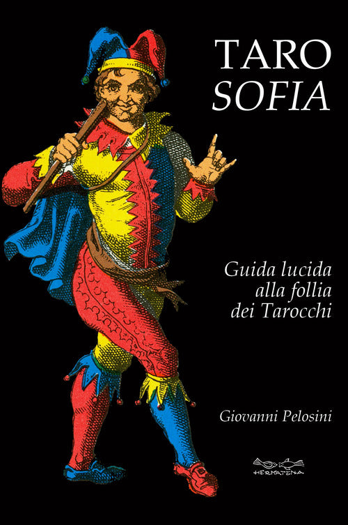 Cover of Tarosofia. Guida lucida alla follia dei tarocchi