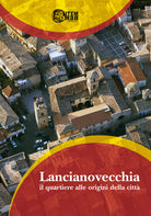 Cover of Lanciano vecchia. Il quartiere alle origini della città