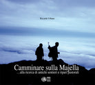 Cover of Camminare sulla Maiella... Alla ricerca di antichi sentieri e ripari pastorali