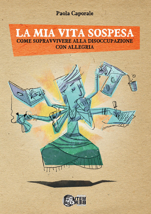 Cover of mia vita sospesa. Come sopravvivere alla disoccupazione con allegria