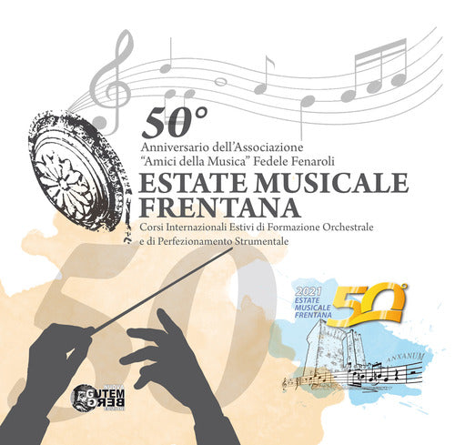 Cover of 50° anniversario dell'Associazione «Amici della musica» Fedele Fenaroli. Estate musicale frentana. Corsi internazionale estivi di formazione orchestrale e di perfezionamento strumentale