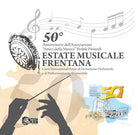 Cover of 50° anniversario dell'Associazione «Amici della musica» Fedele Fenaroli. Estate musicale frentana. Corsi internazionale estivi di formazione orchestrale e di perfezionamento strumentale