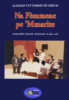 Cover of Na femmene pe' marite. Commedia teatrale dialettale in due atti