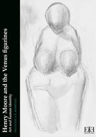 Cover of Henry Moore and the Venus figurines. Art and human identity