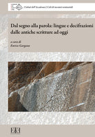 Dal segno alla parola: lingue e decifrazioni dalle antiche scritture ad oggi. I Sabati dellAccademia. Cicli di incontri seminariali (Milano, 6 maggio-10 giugno 2023)