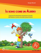 Cover of Io sono come un albero. 12 percorsi di animazione musicale per la scuola dell'infanzia e il primo ciclo della scuola primaria