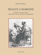 Cover of Tracce a margine. Scritture a firma femminile nella narrativa storica siciliana contemporanea