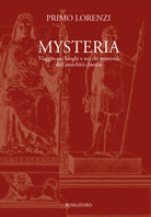 Cover of Mysteria. Viaggio nei luoghi e nei riti misterici dell'antichità classica