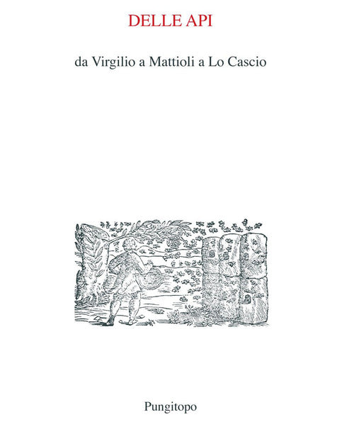 Cover of Delle api. Da Virgilio a Mattioli a Lo Cascio