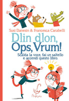 Cover of Dlin dlon, ops, vrum! Scalda la voce, fai un saltello e accendi questo libro