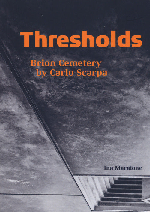 Cover of Thresholds. Brion cemetery by Carlo Scarpa