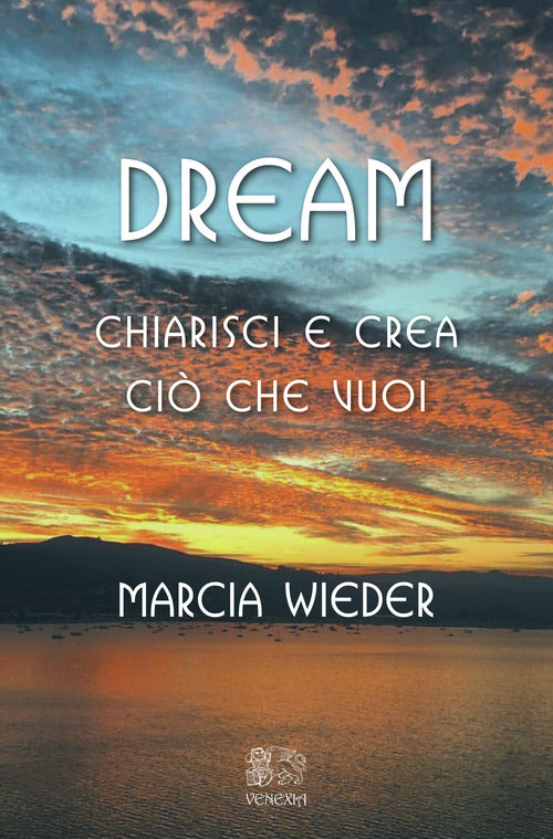 Cover of Dream. Chiarisci e crea ciò che vuoi