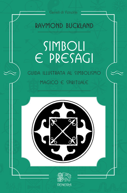 Cover of Simboli e presagi. Guida illustrata al simbolismo magico e spirituale
