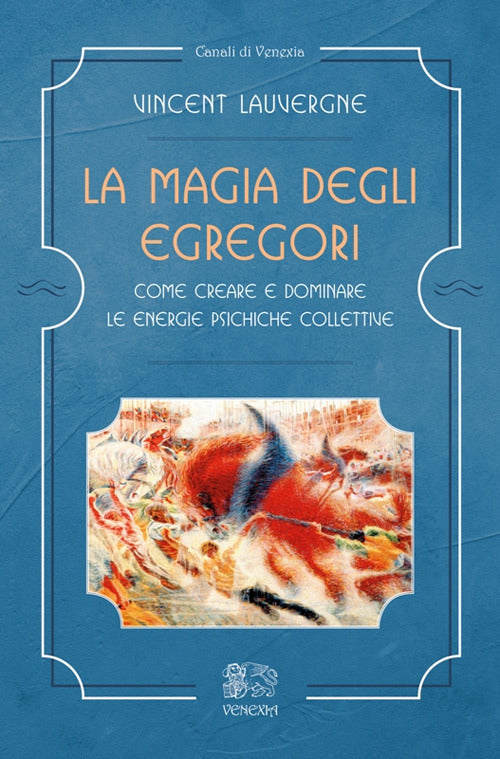 Cover of magia degli egregori. Come creare e dominare le energie psichiche collettive
