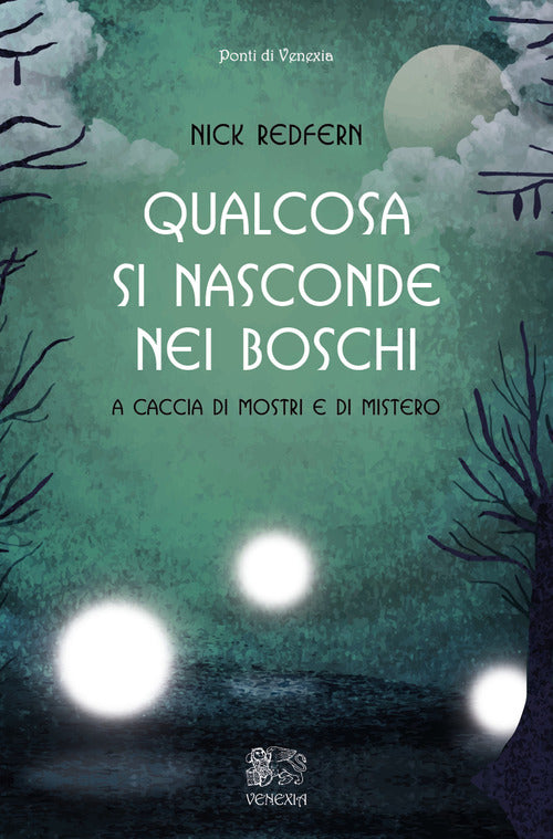 Cover of Qualcosa si nasconde nei boschi. A caccia di mostri e di mistero