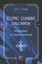 Cover of Come guarire dall'ansia, risvegliando le energie interiori